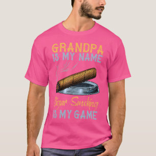 Grandpa Is My Name Cigar Smoking Is My Game Cigar T-Shirt