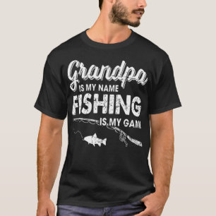 Grandpa is my Name Fishing is my awesome colored T-Shirt