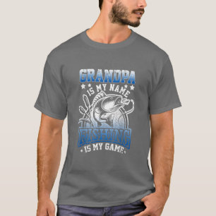 Grandpa Is My Name Fishing Is My Game 1443 T-Shirt