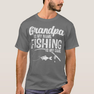 Grandpa Is My Name Fishing Is My Game Father's Day T-Shirt