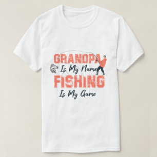 Grandpa Is My Name Fishing Is My Game Father's Day T-Shirt
