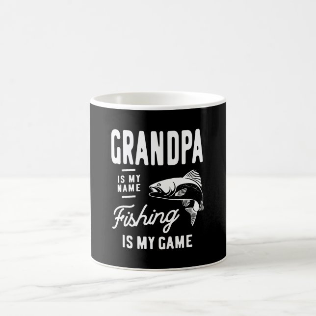 Grandpa Is My Name Fishing Is My Game Gift Coffee Mug (Center)