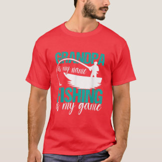 Grandpa Is My Name Fishing Is My Game Lucky Fishin T-Shirt
