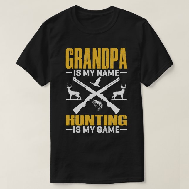 GRANDPA Is My Name Hunting Is My Game T-Shirt (Design Front)