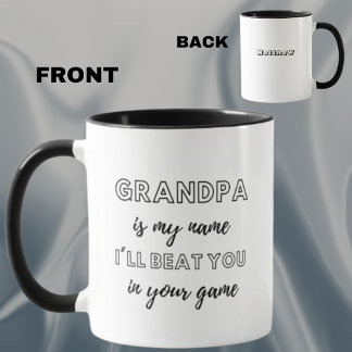 Grandpa Is My Name I'll Beat You in Your Game Mug