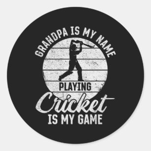 Grandpa Is My Name Playing Cricket Is My Game 1  Classic Round Sticker