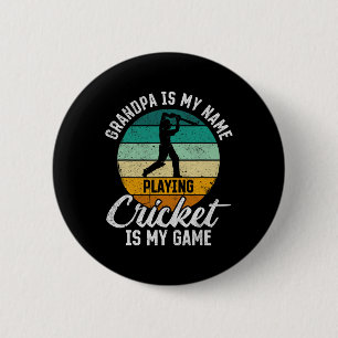 Grandpa Is My Name Playing Cricket Is My Game  6 Cm Round Badge