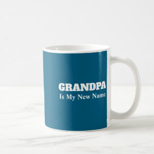 Grandpa Is My New Name Coffee Mug
