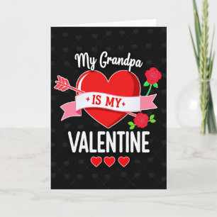 Grandpa Is My Valentine Card