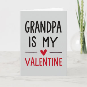 Grandpa Is My Valentine Day Card