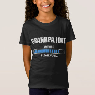 Grandpa Joke Loading Please Wait Loading Bar Fun G T-Shirt