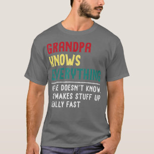 Grandpa know Everything Fathers day gift for Funny T-Shirt