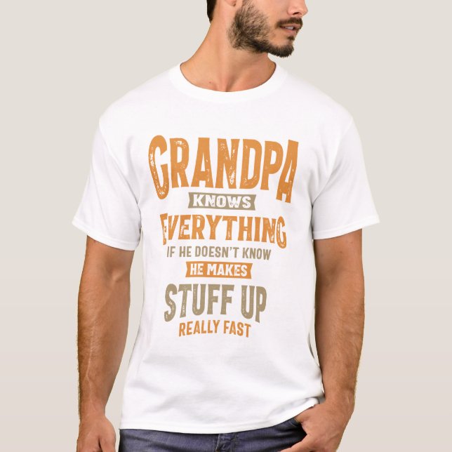 Grandpa Knows Everything | Dad and Grandpa T-Shirt (Front)