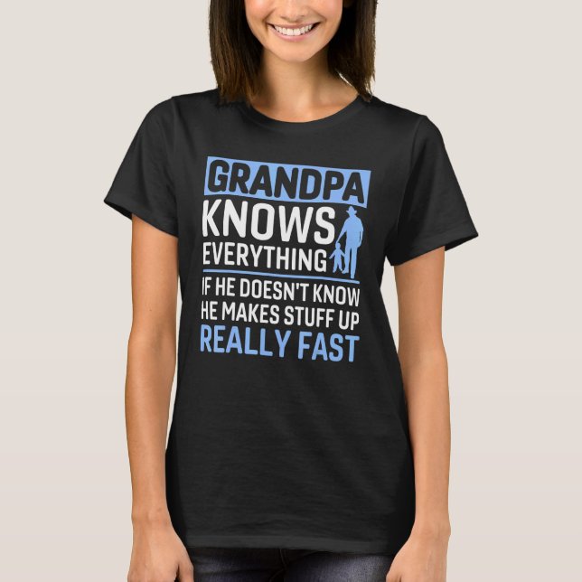 Grandpa Knows Everything T-Shirt (Front)
