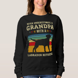 Grandpa Labrador Retriever Dog Dog Owner Dog Grand Sweatshirt