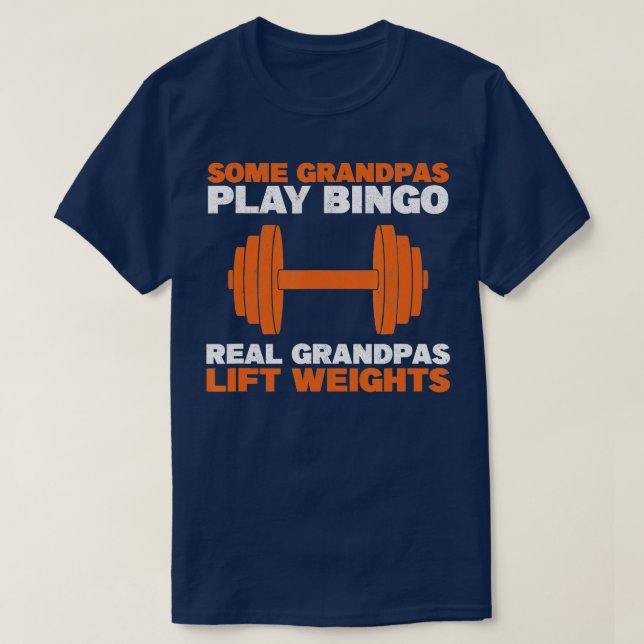 Grandpa Lift Weights Bodybuilding Grandfather Weig T-Shirt (Design Front)