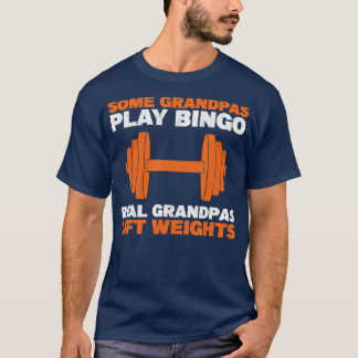 Grandpa Lift Weights Bodybuilding Grandfather Weig T-Shirt