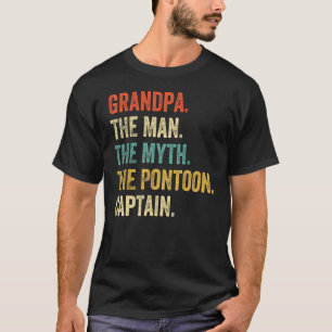 Grandpa Man Myth The Pontoon Captain Owner Sailor T-Shirt