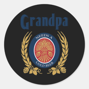 Grandpa Needs A Cold Beer Happy Fathers Day  Classic Round Sticker