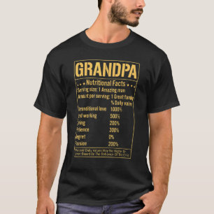 Grandpa Nutritional Facts Grandpa Quotes Fathers D T-Shirt
