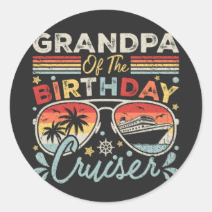Grandpa of the Birthday Cruiser Vacation Classic Round Sticker