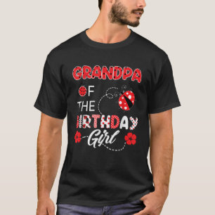Grandpa Of The Birthday Girl Family Ladybug Birthd T-Shirt