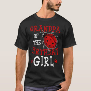 Grandpa Of The Birthday Girl Ladybug Bday Party Ce T-Shirt