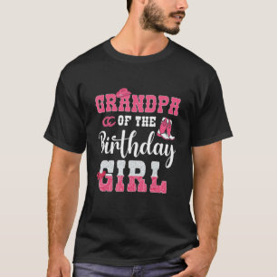 Grandpa Of The Birthday Girl Western Cowgirl Theme T-Shirt