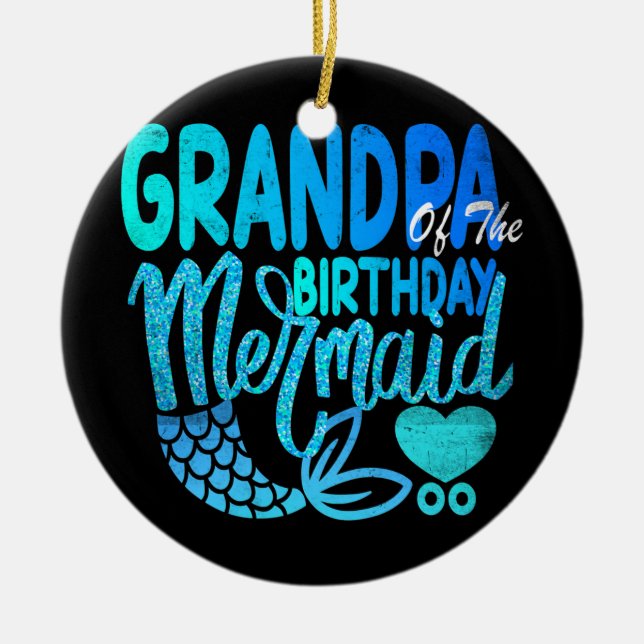 Grandpa Of The Birthday Mermaid Matching Family Ceramic Tree Decoration (Front)