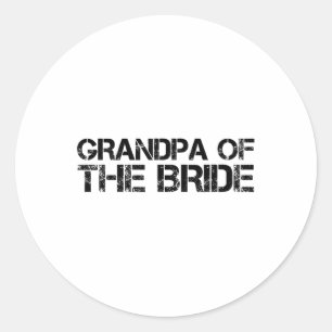 Grandpa Of The Bride Funny Wedding Groom Party Gif Classic Round Sticker