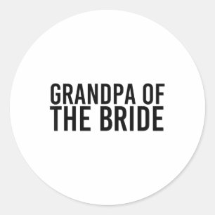 Grandpa Of The Bride Funny Wedding Groom Party Gif Classic Round Sticker