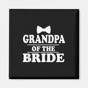 Grandpa Of The Bride Wedding Bachelor Bachelorette Magnet