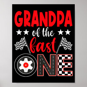 Grandpa Of The Fast One Birthday 1st Race Car Fami Poster