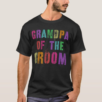 GRANDPA OF THE GROOM Bridal Party Grandfather Fami T-Shirt