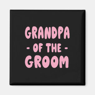 Grandpa Of The Groom - Papa Grandfather Granddad Magnet