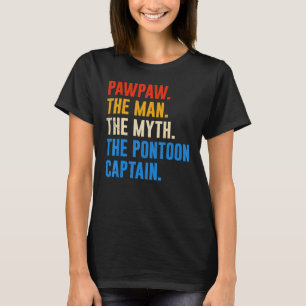 Grandpa Pontoon Pawpaw Man Myth Pontoon Captain T-Shirt