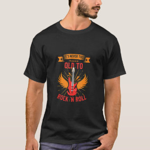 Grandpa Rocker Never Too Old To Rock & Roll T-Shirt