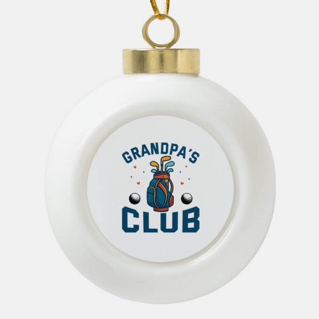 Grandpa’s Golf Club Gift Funny Ceramic Ball Christmas Ornament (Front)