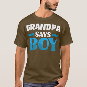 Grandpa Says Boy Gender Reveal Party T-Shirt