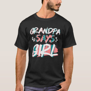 Grandpa Says Girl Gender Reveal Baby Shower Party  T-Shirt