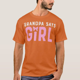Grandpa Says Girl Gender Team Reveal baby cute Par T-Shirt
