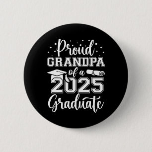 Grandpa Senior 2025 Proud Grandpa Of A Cl Of 25 Gr 6 Cm Round Badge