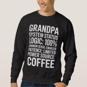 Grandpa System Status Logic 100% Funny Humor Sweatshirt
