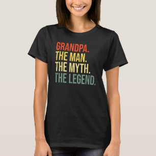 Grandpa The Man Myth Legend Grandfather Grandpa Me T-Shirt