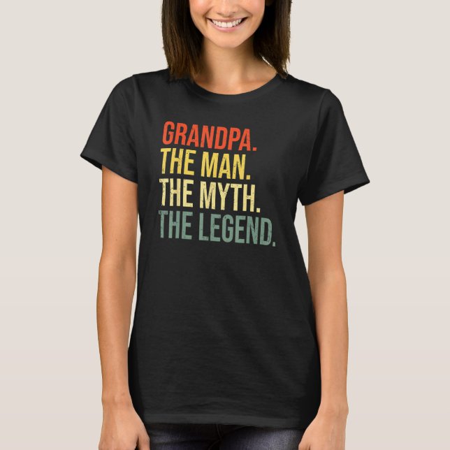 Grandpa The Man Myth Legend Grandfather Grandpa Me T-Shirt (Front)
