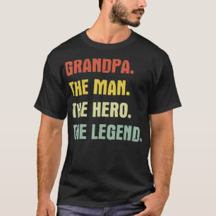Grandpa the man the hero the legend T-Shirt