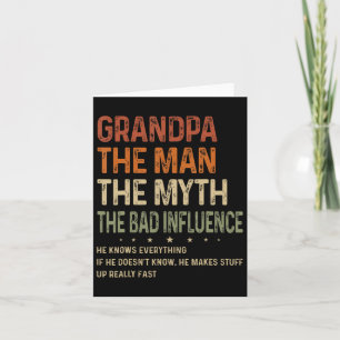 Grandpa The Man The Myth The Bad Influence Fathers Card