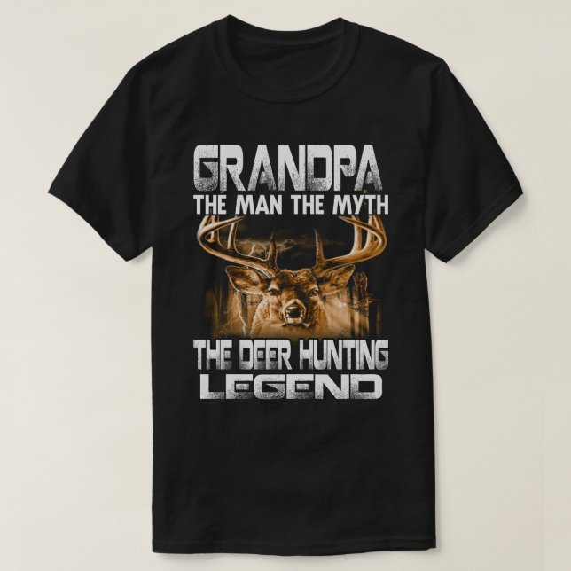 GRANDPA The Man The Myth The Deer Hunting Legend T-Shirt (Design Front)
