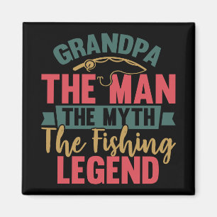 Grandpa - The Man, The Myth, The Fishing Legend Magnet