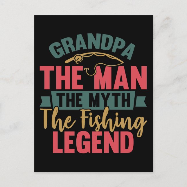 Grandpa - The Man, The Myth, The Fishing Legend Postcard (Front)